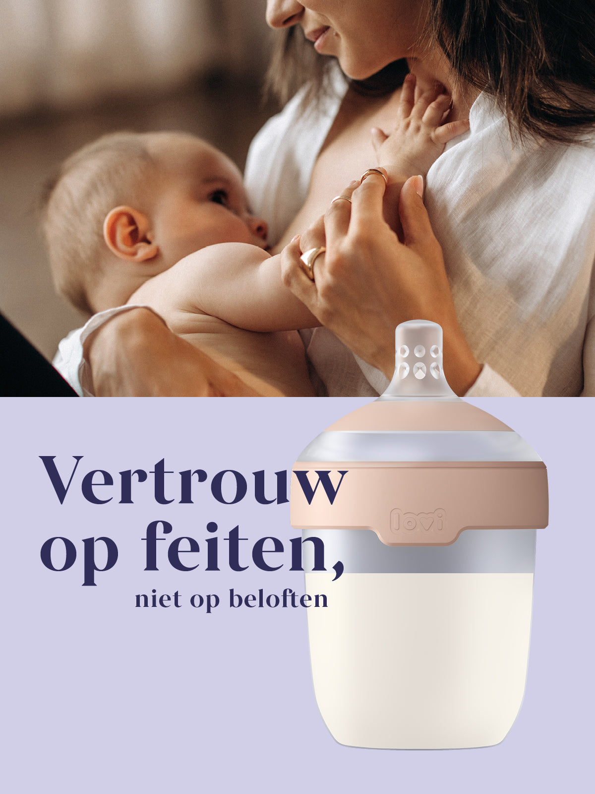 Moeder die baby borstvoeding geeft met Lovi flesspeen zichtbaar in beeld, en daaronder Lovi Mammafeel babyfles op lichtpaarse achtergrond met tekst 'Vertrouw op feiten, niet op beloften'